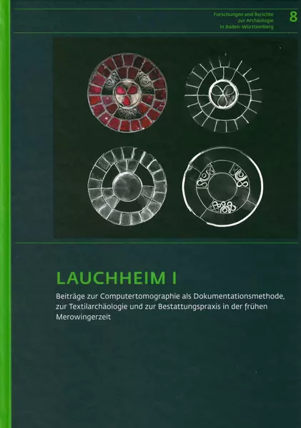 Neu im Museumsshop: Buch "Lauchheim I - Beiträge zur Computertomographie als Dokumentationsmethode, zur Textilarchäologie und zur Bestattungspraxis in der frühen Merowingerzeit"