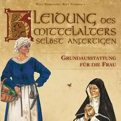 Neu im Museumsshop: Bücher "Kleidung des Mittelalters selbst anfertigen - Grundausstattung für den Mann" und "Kleidung des Mittelalters selbst anfertigen - Grundausstattung für die Frau"