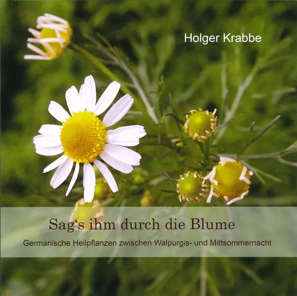 Neu im Museumsshop: Buch: "Sag's ihm durch die Blume" über die Heilpflanzen und Kräuter der Germanen im Sommer